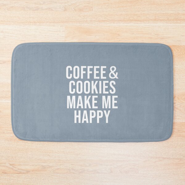 Item preview, Coffee And Cookies Make Me Happy   designed and sold by Williamass.