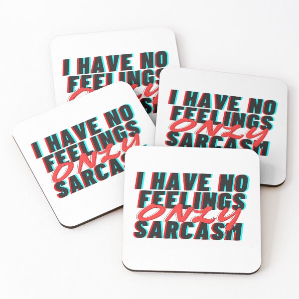 Item preview, I HAVE NO FEELINGS ONLY SARCASM designed and sold by hagawi.