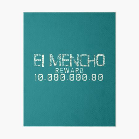 El Mencho El Mencho Art Board Print by vibeno1