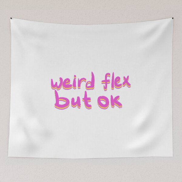 Item preview, Weird flex but ok designed and sold by pinkyfish1010.