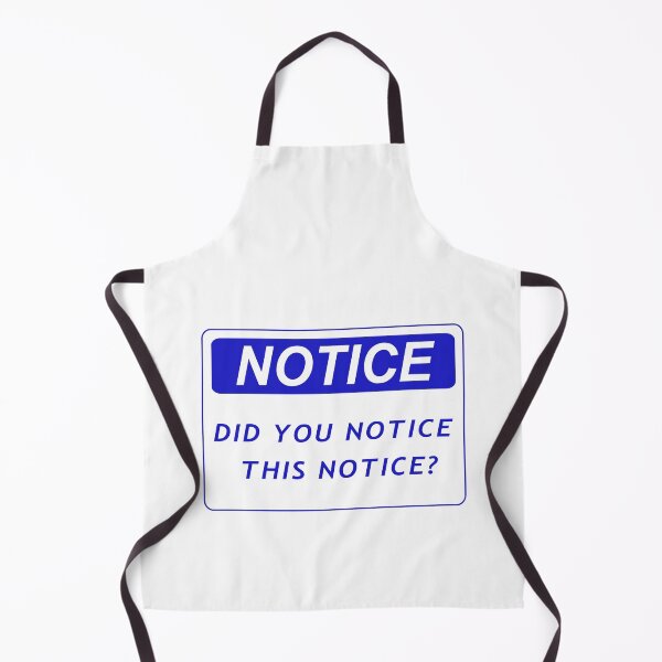 Item preview, Did You Notice This Notice?… designed and sold by CMYmerch.