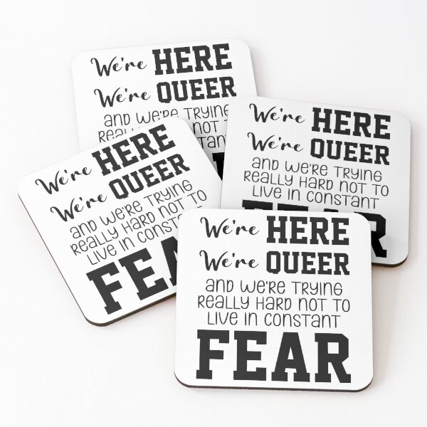 Item preview, We're Here We're Queer And We're Trying Really Hard Not To Live In Constant Fear designed and sold by everything4eva.
