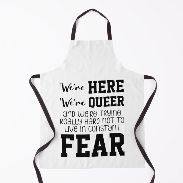 Item preview, We're Here We're Queer And We're Trying Really Hard Not To Live In Constant Fear designed and sold by everything4eva.