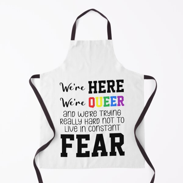Item preview, We're Here We're Queer And We're Trying Really Hard Not To Live In Constant Fear designed and sold by everything4eva.
