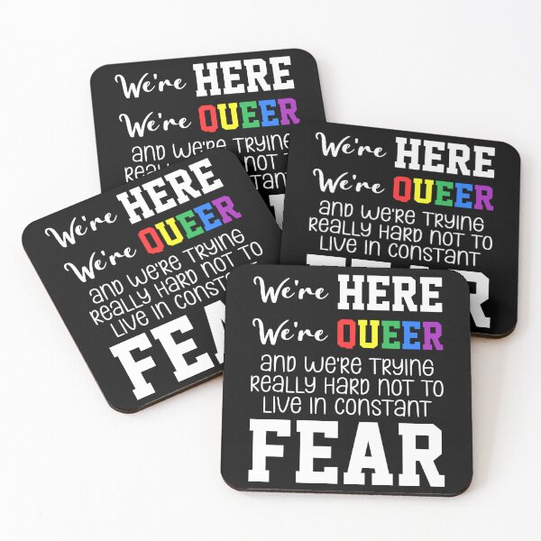 Item preview, We're Here We're Queer And We're Trying Really Hard Not To Live In Constant Fear designed and sold by everything4eva.