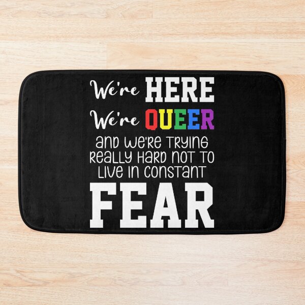 Item preview, We're Here We're Queer And We're Trying Really Hard Not To Live In Constant Fear designed and sold by everything4eva.