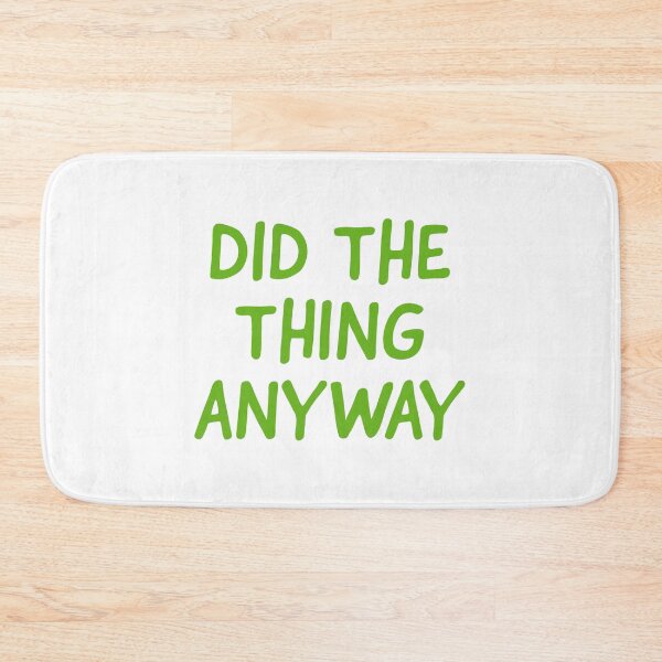 Item preview, Did the thing anyway designed and sold by CrazyFace5.