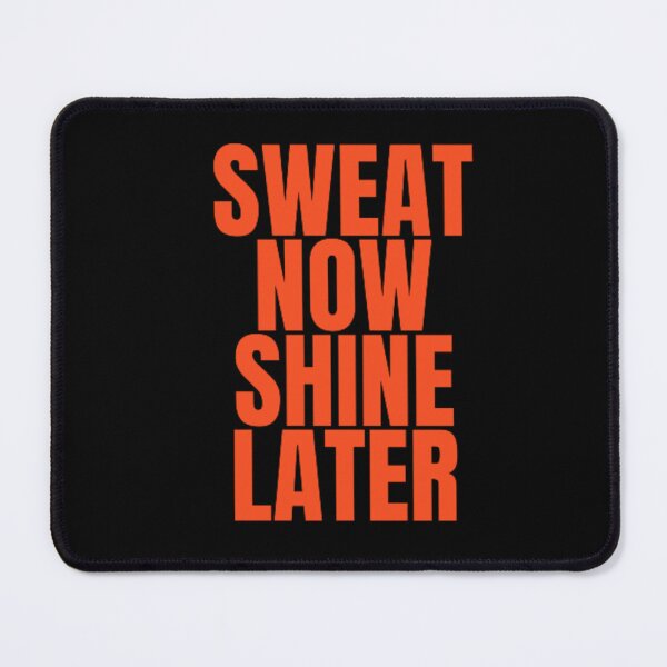 Item preview, Sweat now shine later designed and sold by DreamBigShirts.