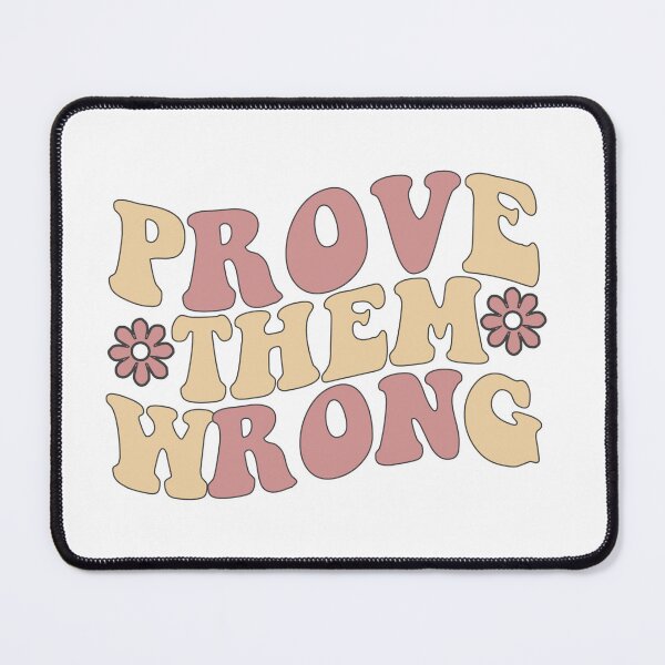 Item preview, Prove Them Wrong designed and sold by VibrantGifts.