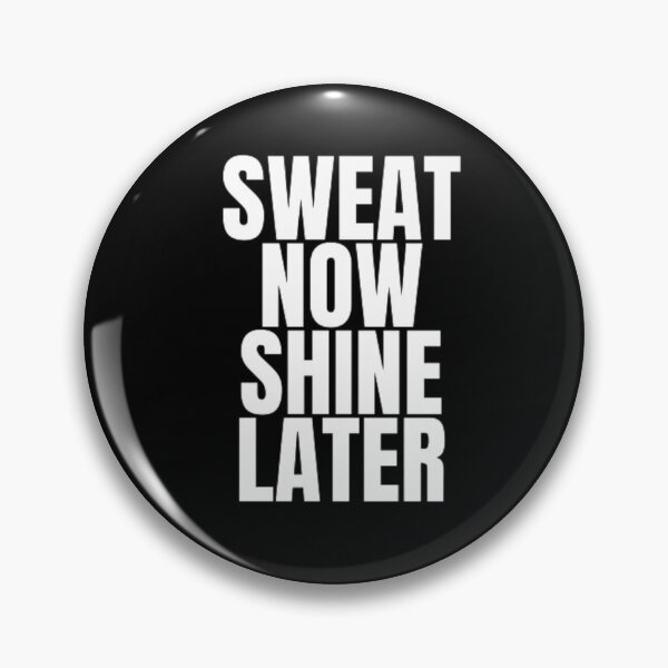 Item preview, Sweat now shine later designed and sold by DreamBigShirts.