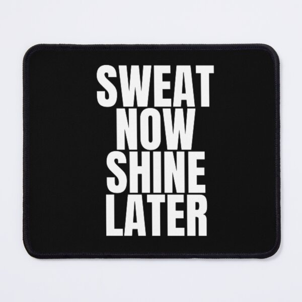 Item preview, Sweat now shine later designed and sold by DreamBigShirts.
