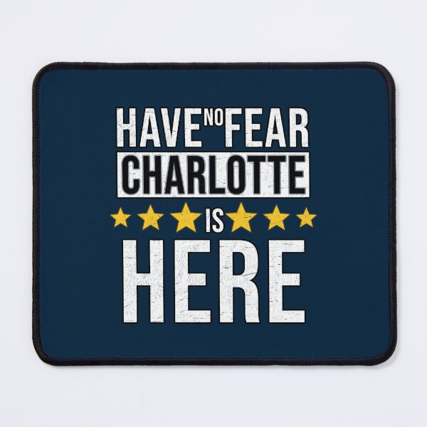 Item preview, Charlotte Name -  Have No Fear Charlotte Is Here Gift For Charlotte  designed and sold by CupiStorez.