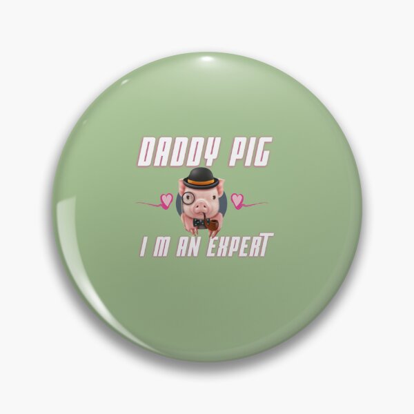 Item preview, Daddy Pig I m An Expert  designed and sold by ZolaAufderhar.