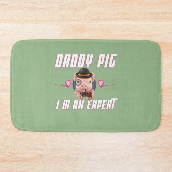 Item preview, Daddy Pig I m An Expert  designed and sold by ZolaAufderhar.