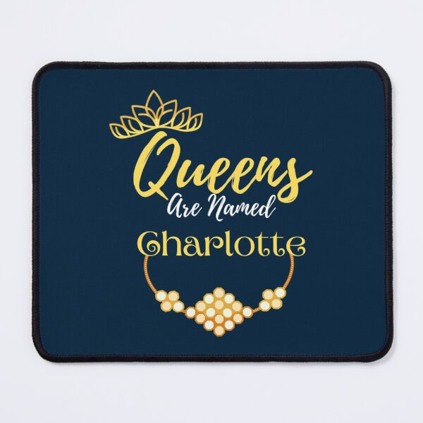 Item preview, Charlotte Name - Queens Are Named Charlotte    designed and sold by CupiStorez.