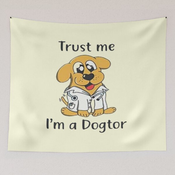 Item preview, Trust me i am a dogtor  designed and sold by sagestar.