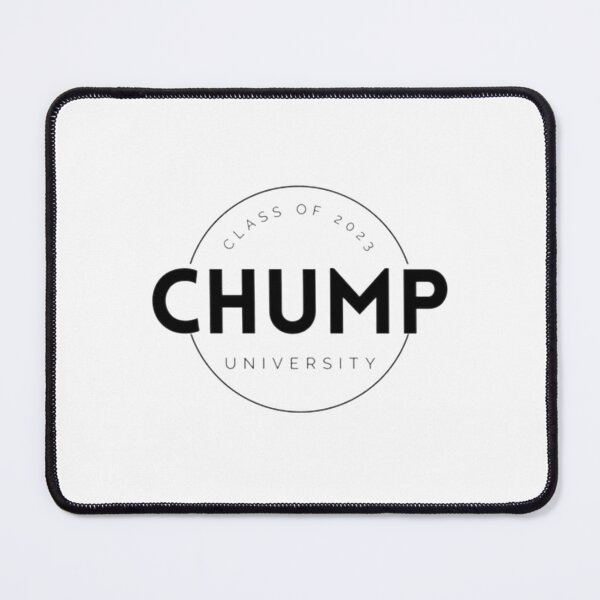 Item preview, Chump University designed and sold by jonkend.