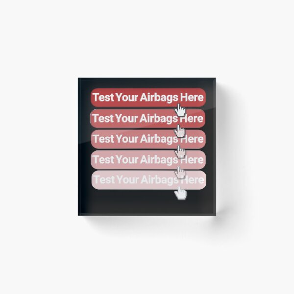 Item preview, Test your airbags here cool  designed and sold by fattim3.