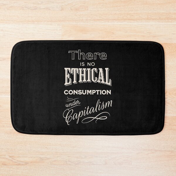 Item preview, There is no ethical consumption under capitalism designed and sold by ValentinaHramov.