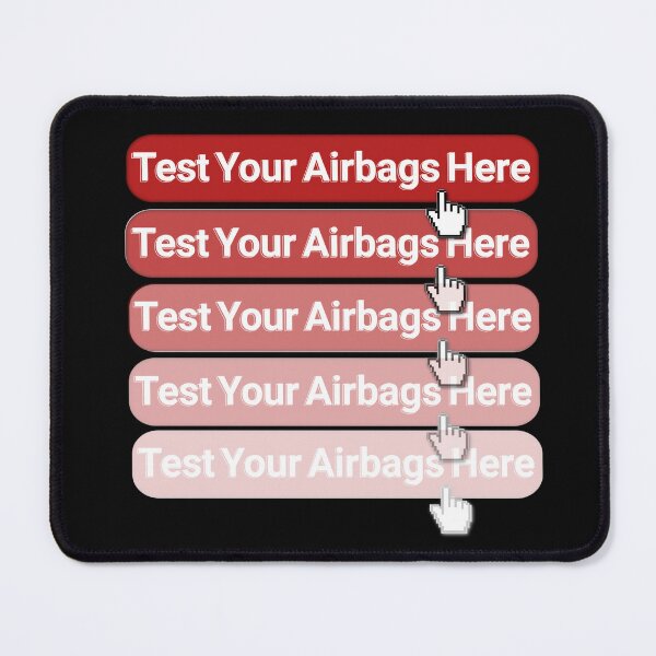 Item preview, Test your airbags here cool designed and sold by fattim3.