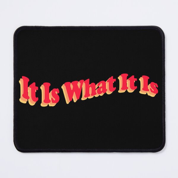 Item preview, It Is What It Is designed and sold by Snappy Cart.