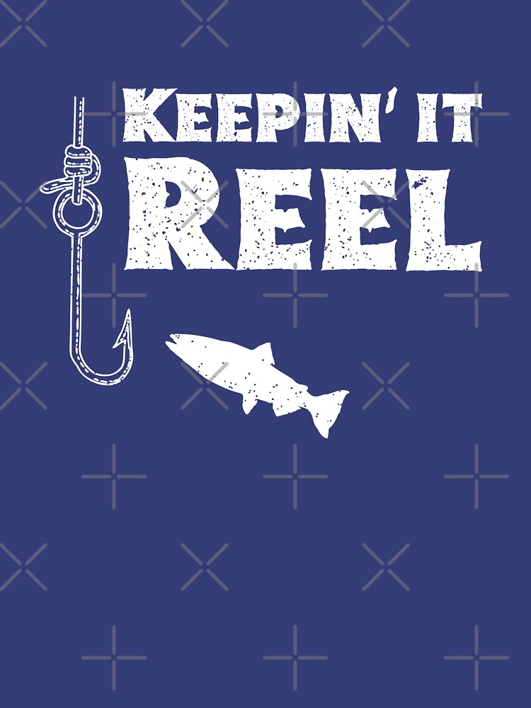 "Keepin' It Reel! Funny Fishing Shirt for Fishermen" Tshirt for Sale