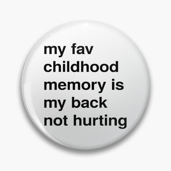 Item preview, my fav childhood memory is my back not hurting. designed and sold by rawlex.