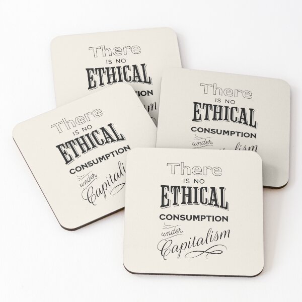 Item preview, There is no ethical consumption under capitalism designed and sold by ValentinaHramov.