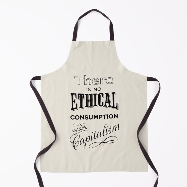 Item preview, There is no ethical consumption under capitalism designed and sold by ValentinaHramov.