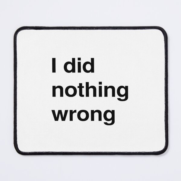Item preview, I did nothing wrong. designed and sold by rawlex.
