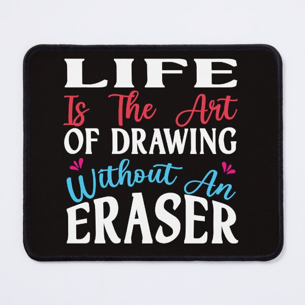 Item preview, Funny Life Is The Art Of Without An Eraser Motivation quote for drawing lover designed and sold by LiteforART.