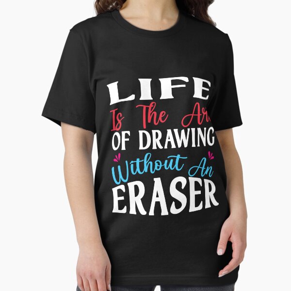 Item preview, Funny Life Is The Art Of Without An Eraser Motivation quote for drawing lover designed and sold by LiteforART.