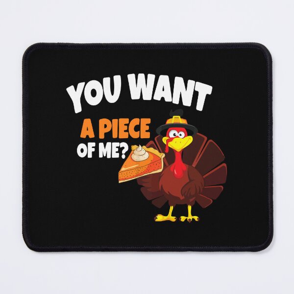 Item preview, You Want a piece of me designed and sold by jaggyboy.