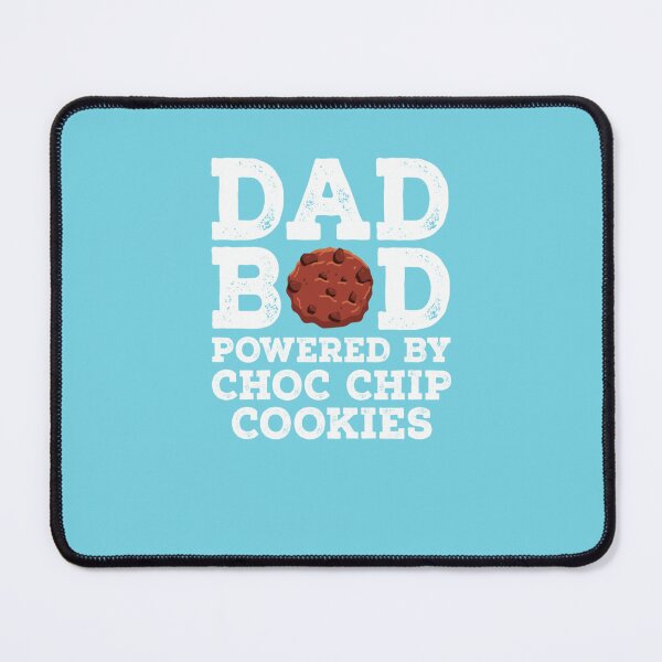 Item preview, Dad Bod Powered By Choc Chip Cookies designed and sold by Tayloaspencer.