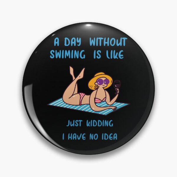 Item preview, a day without swimming is like just kidding i have no idea designed and sold by miurakichirou55.