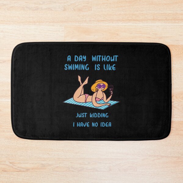 Item preview, a day without swimming is like just kidding i have no idea designed and sold by miurakichirou55.