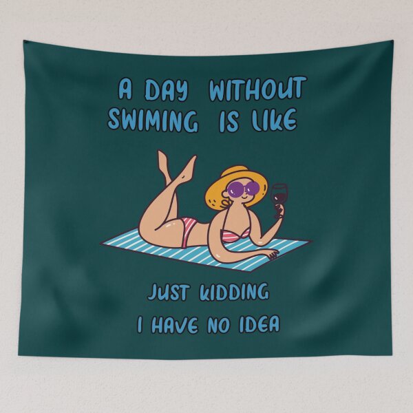 Item preview, a day without swimming is like just kidding i have no idea designed and sold by miurakichirou55.