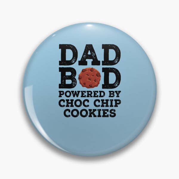 Item preview, Dad Bod Powered By Choc Chip Cookies designed and sold by Tayloaspencer.