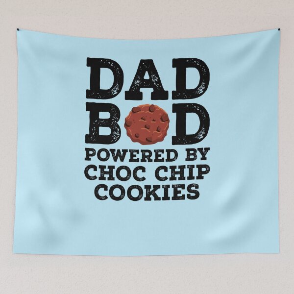 Item preview, Dad Bod Powered By Choc Chip Cookies designed and sold by Tayloaspencer.