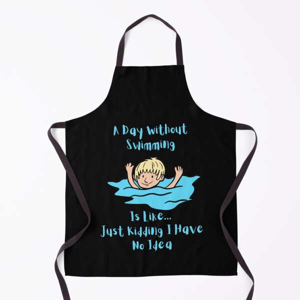 Item preview, A Day Without Swimming Is Like Just Kidding I Have No Idea             designed and sold by miurakichirou55.