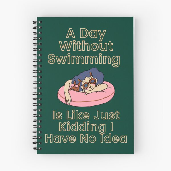 Item preview, A Day Without Swimming is Like Just Kidding I Have No Idea designed and sold by miurakichirou55.