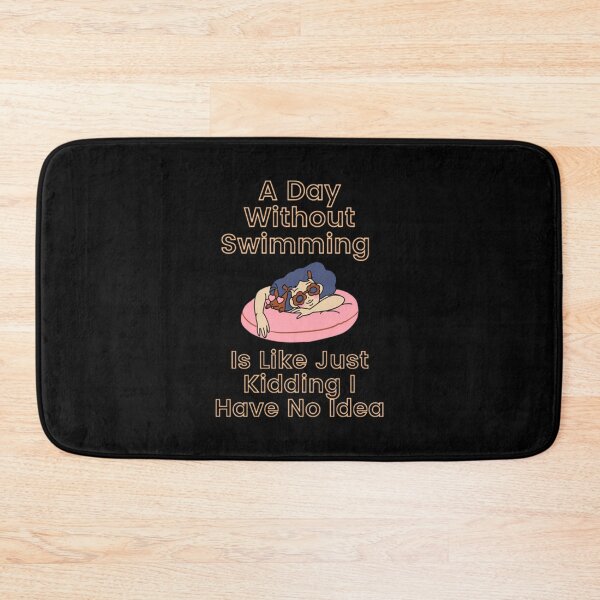 Item preview, A Day Without Swimming is Like Just Kidding I Have No Idea designed and sold by miurakichirou55.