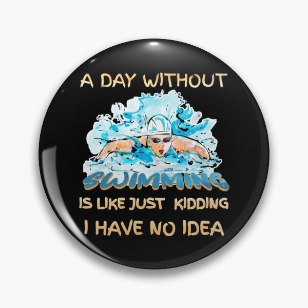 Item preview, A Day Without Swimming is Like Just Kidding I Have No Idea  designed and sold by miurakichirou55.
