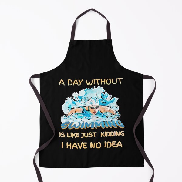 Item preview, A Day Without Swimming is Like Just Kidding I Have No Idea  designed and sold by miurakichirou55.