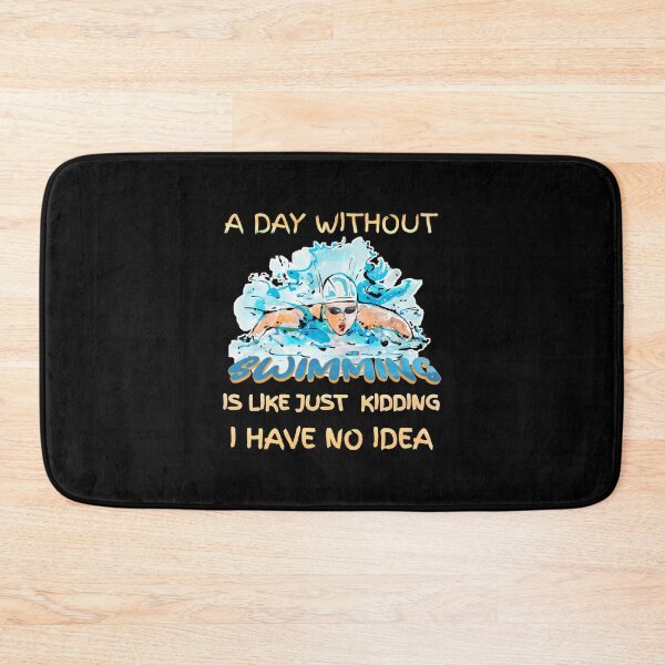 Item preview, A Day Without Swimming is Like Just Kidding I Have No Idea  designed and sold by miurakichirou55.