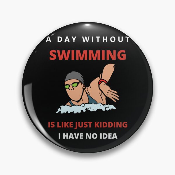 Item preview, A Day Without Swimming Is Like Just Kidding I Have No Idea designed and sold by miurakichirou55.