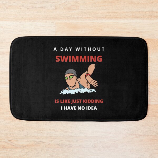Item preview, A Day Without Swimming Is Like Just Kidding I Have No Idea designed and sold by miurakichirou55.
