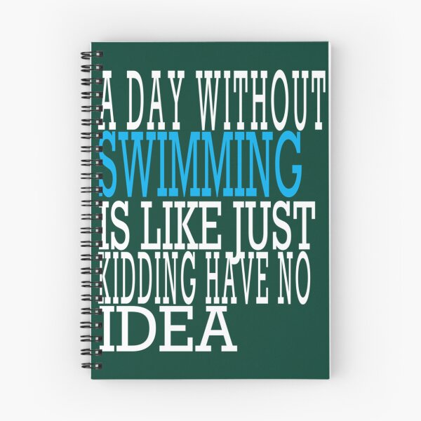 Item preview, A Day Without Swimming Is Like Just Kidding I Have No Idea designed and sold by miurakichirou55.