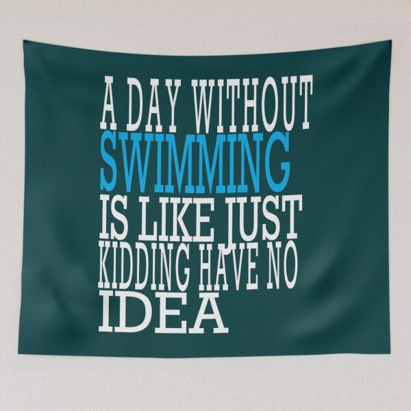 Item preview, A Day Without Swimming Is Like Just Kidding I Have No Idea designed and sold by miurakichirou55.