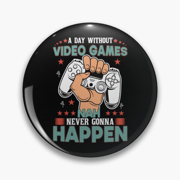 Item preview, A Day Without Video Games Nah Never Gonna Happen    designed and sold by miurakichirou55.